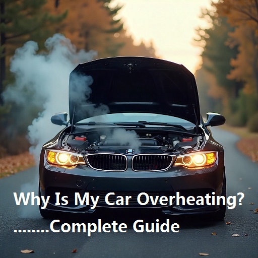 Why Is My Car Overheating?